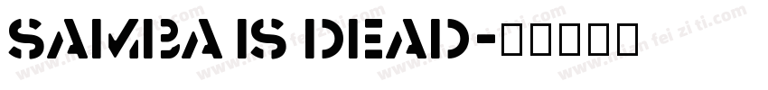 Samba is Dead字体转换